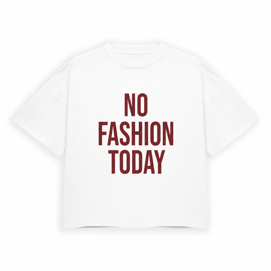 NO FASHON TODAY - WHITE TEE